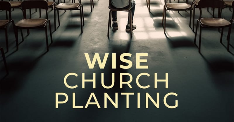 My Foreword to Wise Church Planting